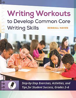 eBook (epub) Writing Workouts to Develop Common Core Writing Skills de Kendall Haven