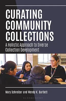 E-Book (epub) Curating Community Collections von Mary Schreiber, Wendy K. Bartlett