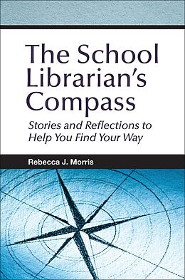 eBook (epub) The School Librarian's Compass de Rebecca J. Morris