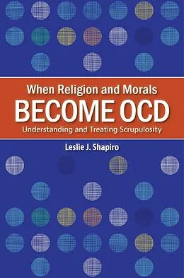 E-Book (epub) When Religion and Morals Become OCD von Leslie J. Shapiro