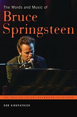 eBook (epub) The Words and Music of Bruce Springsteen de Rob Kirkpatrick