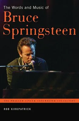 E-Book (epub) The Words and Music of Bruce Springsteen von Rob Kirkpatrick