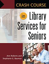 eBook (epub) Crash Course in Library Services for Seniors de Ann Roberts, Stephanie G. Bauman