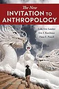 E-Book (pdf) The New Invitation to Anthropology von Luke Eric Lassiter, Eric I. Karchmer, Dana E. Powell