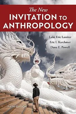 E-Book (pdf) The New Invitation to Anthropology von Luke Eric Lassiter, Eric I. Karchmer, Dana E. Powell