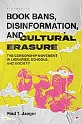 E-Book (epub) Book Bans, Disinformation, and Cultural Erasure von Paul T. Jaeger