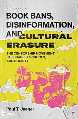E-Book (pdf) Book Bans, Disinformation, and Cultural Erasure von Paul T. Jaeger