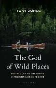Kartonierter Einband The God of Wild Places von Tony Jones