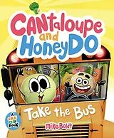 Fester Einband Cantaloupe and HoneyDo Take the Bus von Boldt Mike