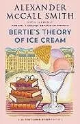 Poche format B Bertie's Theory of Ice Cream von Alexander McCall Smith