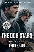 Kartonierter Einband The Dog Stars (Movie Tie-in Edition) von Peter Heller