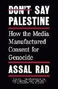 Kartonierter Einband Don't Say Palestine von Assal Rad
