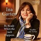 Audio CD (CD/SACD) Be Ready When the Luck Happens von Ina Garten, Ina Garten