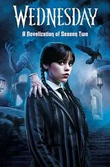 Fester Einband Wednesday: A Novelization of Season Two von Random House