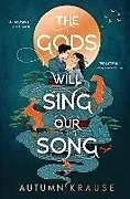 Fester Einband The Gods Will Sing Our Song von Autumn Krause