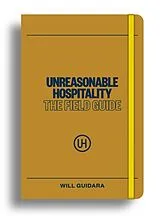 Kartonierter Einband Unreasonable Hospitality: The Field Guide von Will Guidara