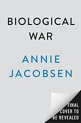Fester Einband Biological War von Annie Jacobsen