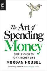 Kartonierter Einband The Art of Spending Money von Morgan Housel