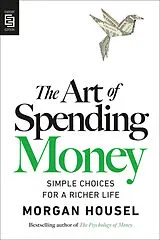 Kartonierter Einband The Art of Spending Money von Morgan Housel