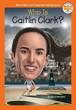 E-Book (epub) Who Is Caitlin Clark? von Meri-Jo Borzilleri, Who Hq