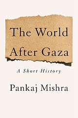 Livre Relié The World After Gaza de Pankaj Mishra