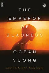 Kartonierter Einband The Emperor of Gladness von Ocean Vuong