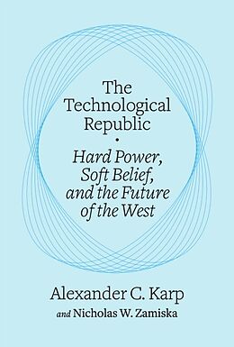 Couverture cartonnée The Technological Republic de Alexander C. Karp, Nicholas W. Zamiska