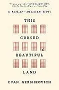 Fester Einband This Cursed Beautiful Land von Evan Gershkovich