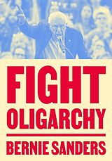 Kartonierter Einband Fight Oligarchy von Bernie Sanders