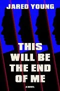 E-Book (epub) This Will Be the End of Me von Jared Young