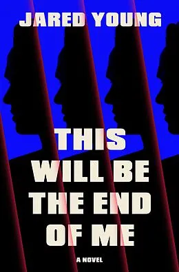 E-Book (epub) This Will Be the End of Me von Jared Young