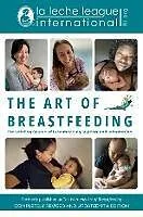 E-Book (epub) The Art of Breastfeeding von La Leche League International, Bibiana Moreno Carranza, Jayne Joyce