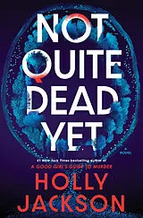 Kartonierter Einband Not Quite Dead Yet von Holly Jackson