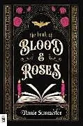 Kartonierter Einband The Book of Blood and Roses von Annie Summerlee