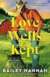 Kartonierter Einband Love Wells Kept von Bailey Hannah