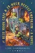 Taschenbuch The Blue Moon Cafe & 24-Hour Occult Emporium von Lexie Sharabianlou