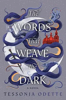 E-Book (epub) The Words That Weave the Dark von Tessonja Odette