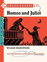 E-Book (epub) Crash Course Lit: Romeo and Juliet von William Shakespeare, Crash Course, Ben Horslen