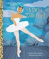Fester Einband Maria Tallchief: A Little Golden Book Biography von Patricia Morris Buckley