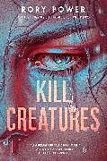 Couverture cartonnée Kill Creatures de Rory Power