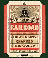 Livre Relié Rise of the Railroad de Christian Wolmar