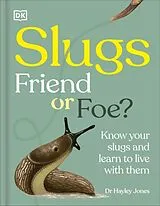 Fester Einband Slugs: Friend or Foe? von Royal Horticultural Society