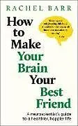 Kartonierter Einband How to Make Your Brain Your Best Friend von Rachel Barr