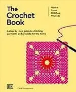 Fester Einband The Crochet Book von DK, Claire Montgomerie
