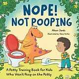 Kartonierter Einband Nope! Not Pooping von Allison Jandu, Olena Kvitka