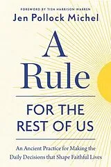 Fester Einband A Rule for the Rest of Us von Jen Pollock Michel, Tish Harrison Warren