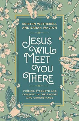 E-Book (epub) Jesus Will Meet You There von Kristen Wetherell, Sarah Walton
