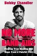 Fester Einband No More Band-Aids von Bobby Chandler