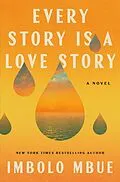 E-Book (epub) Every Story Is a Love Story von Imbolo Mbue