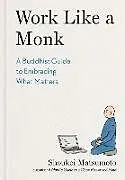 Fester Einband Work Like a Monk von Shoukei Matsumoto